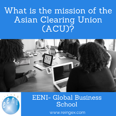 Mission of the Asian Clearing Union (ACU)